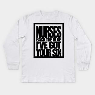 Nurses Back The Blue I Have Got Your Six, America Flag Nurse, America Nurse, Nursing Tee Kids Long Sleeve T-Shirt